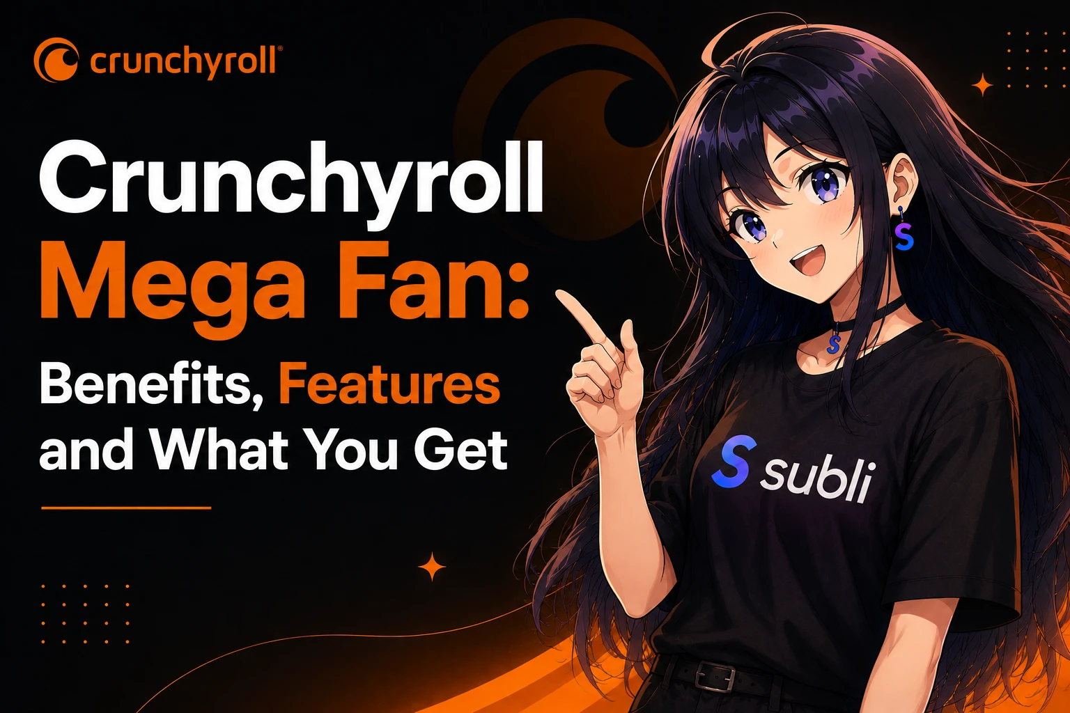 Crunchyroll Mega Fan: Benefits, Features and What You Get